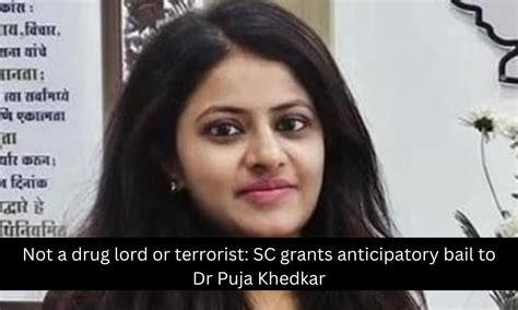 SC grants anticipatory bail to Dr Puja Khedkar in UPSC Cheating Case