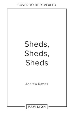 Buy Sheds, Sheds, Sheds: Collected stories from up the garden path Book ...