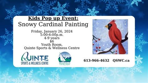 Kids Pop-up Event: Snowy Cardinal Painting, Quinte Sports & Wellness ...