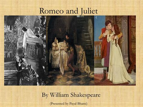 Romeo and Juliet is a tragedy written by William Shakespeare early in ...