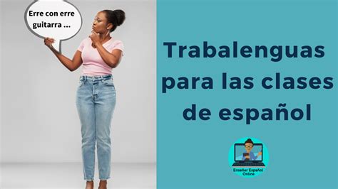 Trabalenguas en español para usar en las clases – Enseñar Español Online