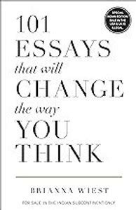 101 Essays That Will Change The Way You Think: Buy 101 Essays That Will ...