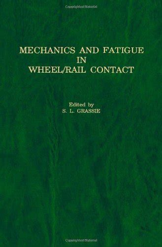Mechanics and Fatigue in Wheel/Rail Contact: Proceedings of the Third ...
