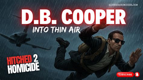 The Mysterious Skyjacking Case of D.B. Cooper: Into Thin Air