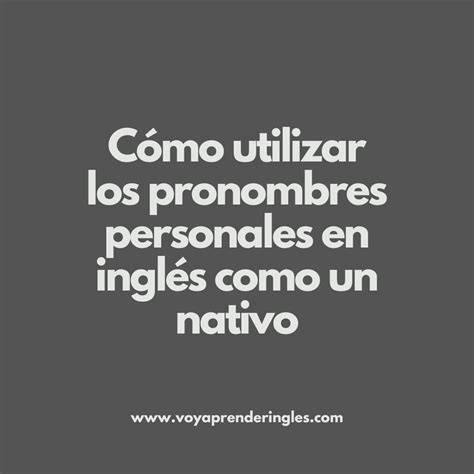 Pronombres Personales en Inglés: ¿Cuál es su uso correcto? 🌟 - Voy ...