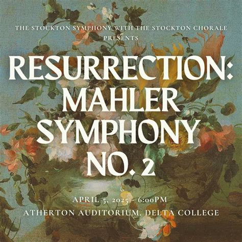 RESURRECTION - MAHLER SYMPHONY NO. 2 - The Stockton Chorale