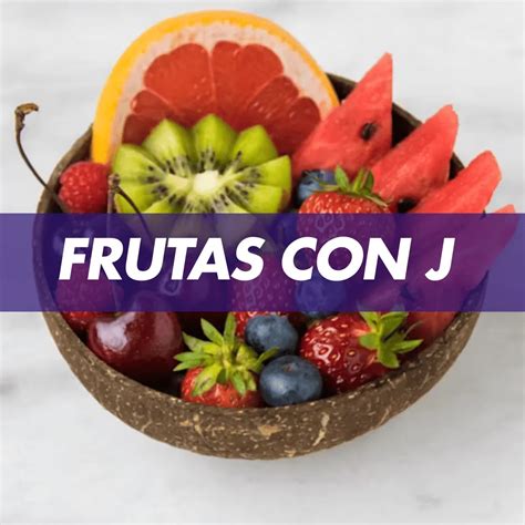 La guía definitiva de fruta con J, sabores, beneficios y más