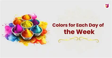 Colors for Each Day of the Week: How to Attract Luck, Success & Positi