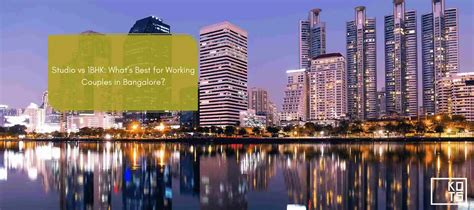 Studio vs 1BHK: What’s Best for Working Couples in Bangalore?