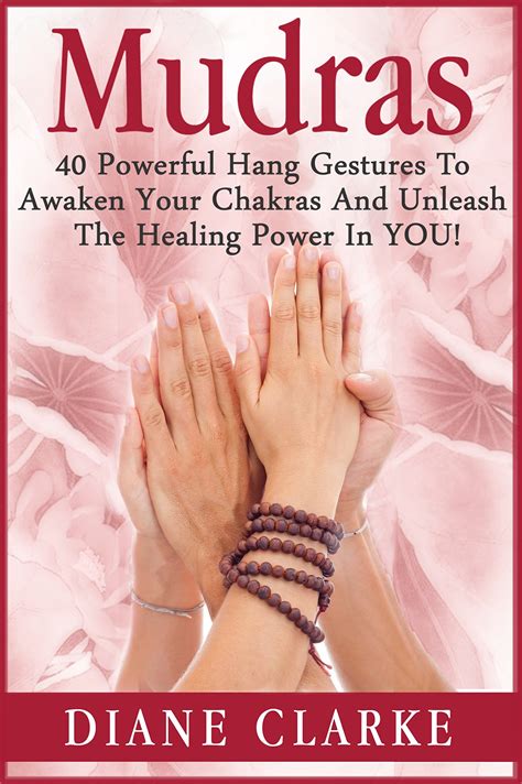 Buy Mudras: 40 Powerful Mudras Hand Gestures To Unleash The Physical ...