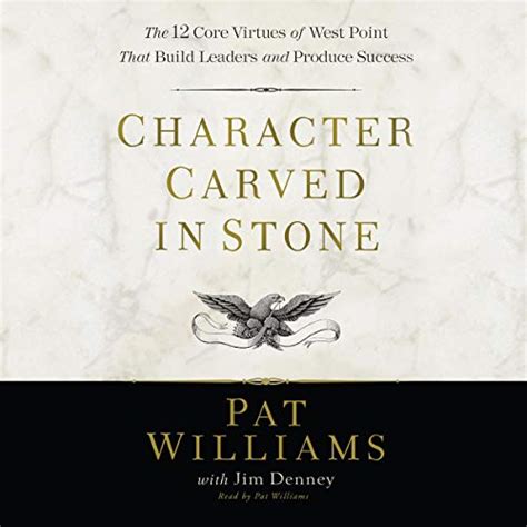 Character Carved in Stone: The 12 Core Virtues of West Point That Build ...