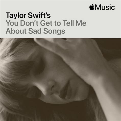 ‎You Don’t Get to Tell Me About Sad Songs - Album by Taylor Swift ...