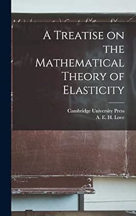 Buy A Treatise on the Mathematical Theory of Elasticity Book Online at ...