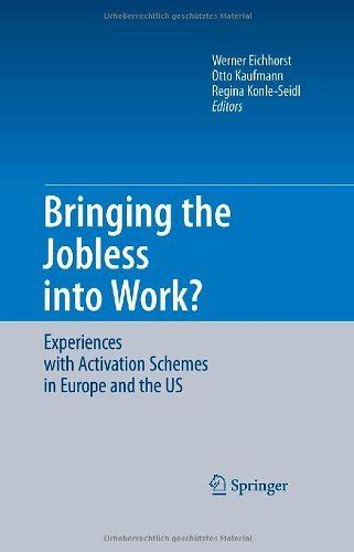 Bringing the Jobless into Work?: Experiences with Activation Schemes in ...