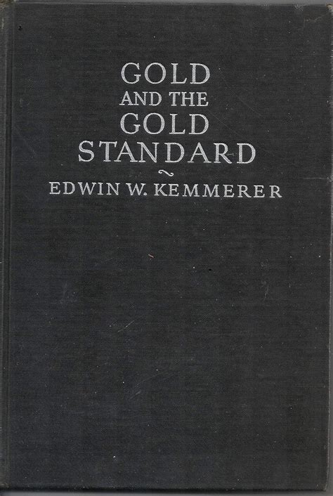 Gold and the Gold Standard (International Finance) : Kemmerer, Edwin ...