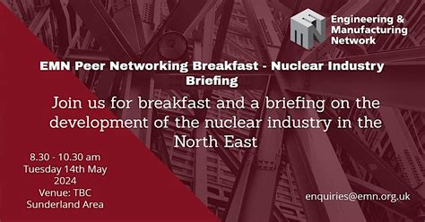 EMN Peer Networking Breakfast - Nuclear Industry Briefing, Sunderland ...