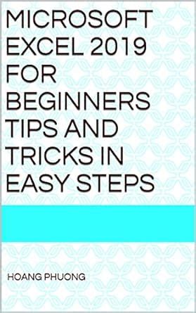 Microsoft Excel 2019 for Beginners Tips and Tricks in easy steps eBook ...