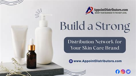 Build a Strong Distribution Network for Your Skin Care Brand ...