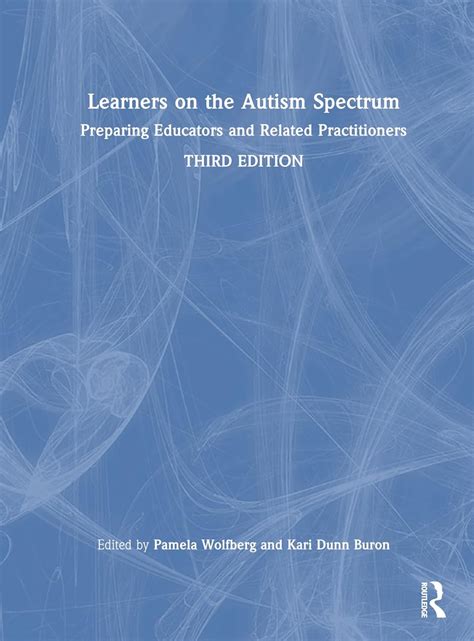 Learners on the Autism Spectrum: Dunn Buron, Kari, Wolfberg, Pamela ...