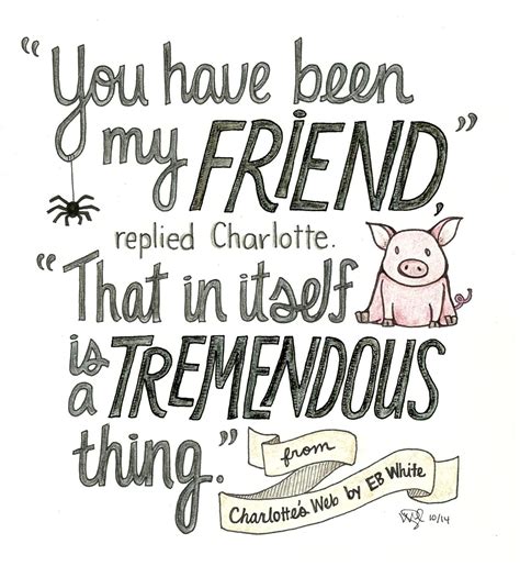 A quote from Charlotte’s Web by E.B. White! Image via bookibookibooki ...
