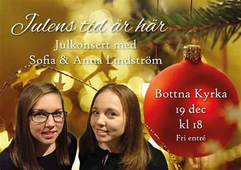 Julens tid är här Julkonsert med Sofia & Anna Lindström , Bottna Kyrka ...