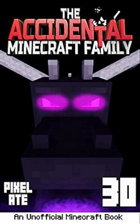 The Accidental Minecraft Family: Book 30 eBook : Ate, Pixel: Amazon.in ...