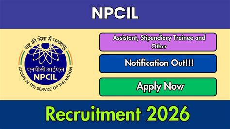 NPCIL Recruitment 2026 Out - Apply Online 114 Assistant, Stipendiary ...