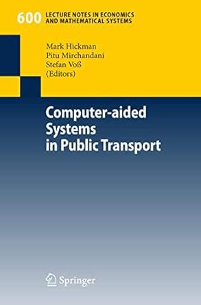 Buy COMPUTER-AIDED SYSTEMS IN PUBLIC TRANSPORT (PB): 600 (Lecture Notes ...