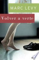 Citas del libro Volver a verte (Marc Levy) | Frases de famosos