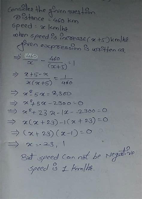 a train travels is 460km at a uniform speed of the speed had been 5km/h ...