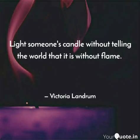 Light someone's candle wi... | Quotes & Writings by Victoria Landrum ...