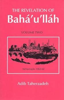 The Revelation of Bahá'u'lláh, Vol.2: Adrianople: 1863-68 (Revelation ...