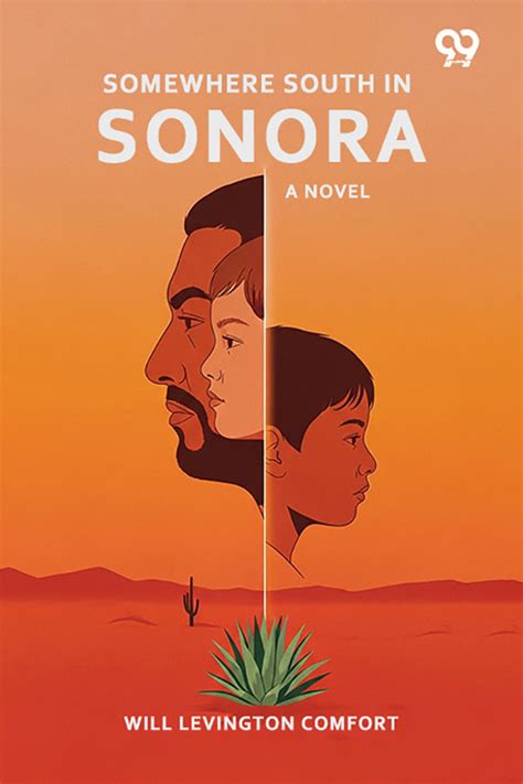 Buy Somewhere South In Sonora A Novel book by Will Levington Comfort