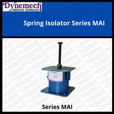 Dynemech Spring Isolator Series MAI – Dynemech Systems Pvt Ltd