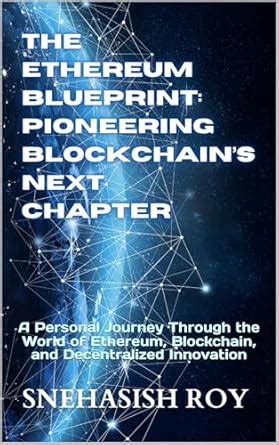 The Ethereum Blueprint: Pioneering Blockchain’s Next Chapter: A ...