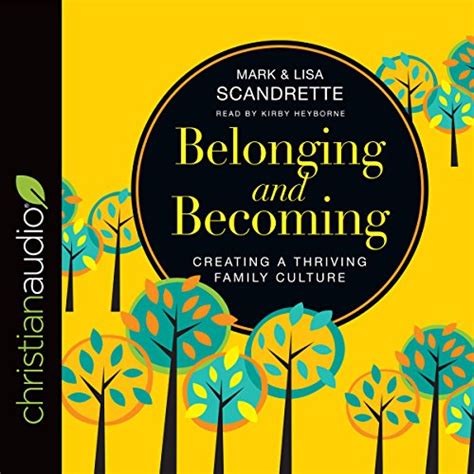Belonging and Becoming: Creating a Thriving Family Culture (Audio ...