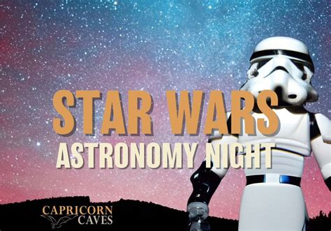 Star Wars Astronomy Night – May 4th, Capricorn Caves, Glendale, 4 May ...