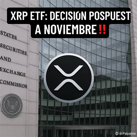 🚨 XRP ETF: SEC POSTPONES DECISION UNTIL NOVEMBER 14TH 🚨 T | Palpatine ...