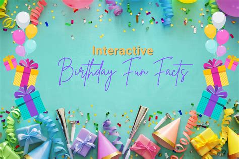 Interactive Birthday Fun Facts That Will Surprise Everyone at Your Party! (Plus: Get Your ...