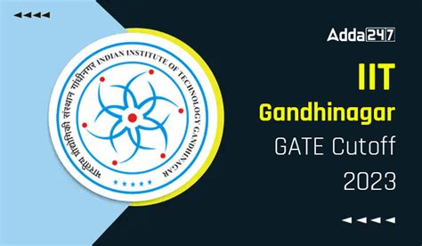 IIT Gandhinagar GATE Cutoff 2023 Check Ranks for M. Tech Admission