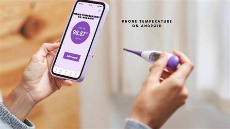 Easy Ways to Check Phone Temperature on Android 2023