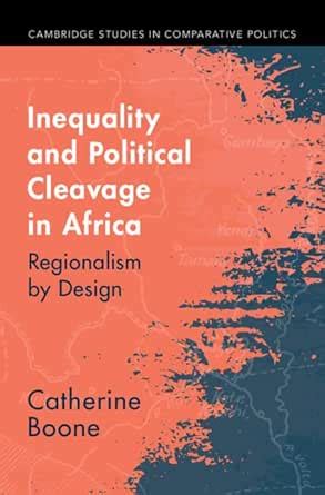 Inequality and Political Cleavage in Africa: Regionalism by Design ...