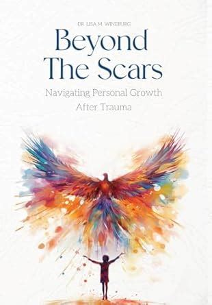 Beyond the Scars: Navigating Personal Growth After Trauma : Wineburg ...