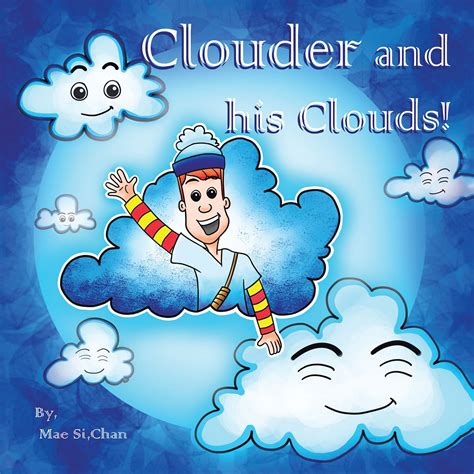 Clouder and His Clouds! eBook : Chan, Mae Si: Amazon.in: Books