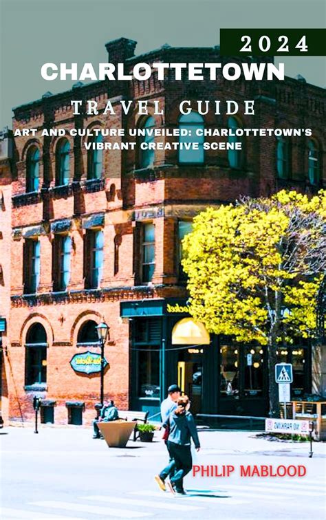 Charlottetown travel guide 2024: Art and culture unveiled ...
