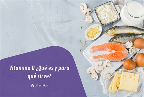 Vitamina D ¿Qué es y para qué sirve? – All Nutrition