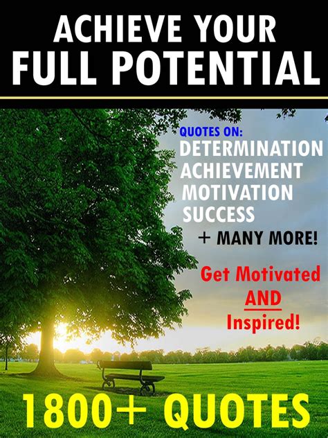 Achieve Your Full Potential: 1800 Inspirational Quotes That Will Change ...
