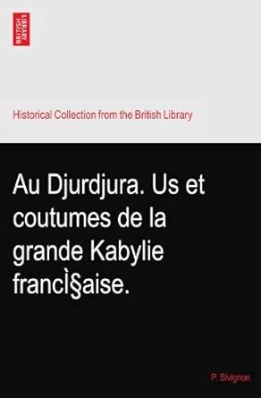 Au Djurdjura. Us et coutumes de la grande Kabylie française. : Amazon ...