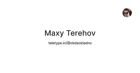 Maxy Terehov — Teletype
