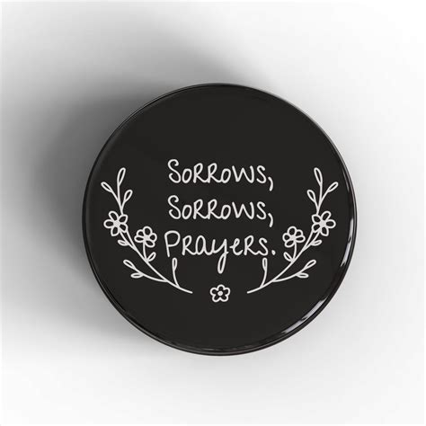Sorrows, Sorrows, Prayers Badge/Magnet - Nowstalgia